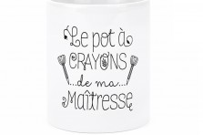 Pot à  crayons "Maîtresse"